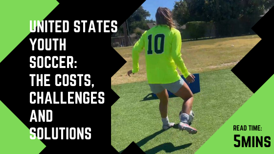 UNITED STATES YOUTH SOCCER:  THE COSTS, CHALLENGES AND SOLUTIONS