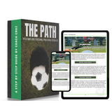 The Path - A Step By Step Guide To Be A Pro Footballer